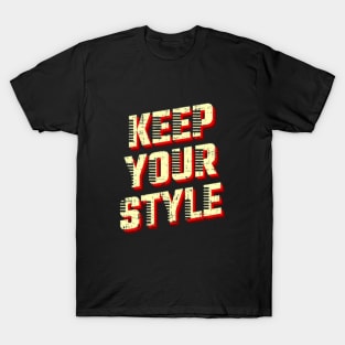 Keep your style T-Shirt